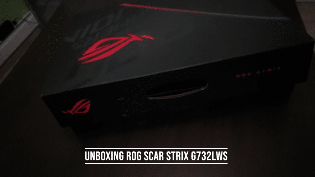 Unboxing Asus Rog Scar Strix G732LWS
